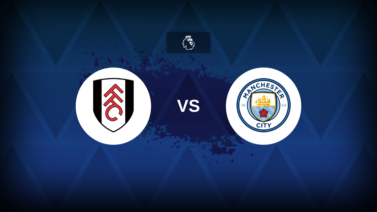 Fulham V Manchester City - Lama-Ups, Statistics and Preview star-news.press/wp