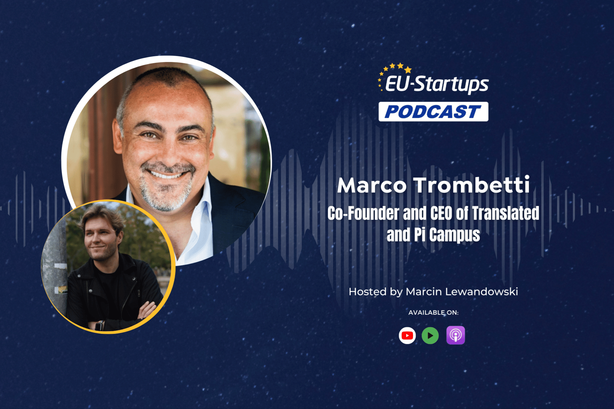 EU-Startps Podcast | Episode 133: Translated and PI campus co-founder and CEO Marco Trumbetti